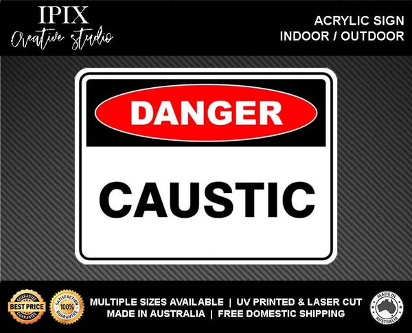 CAUSTIC - DANGER - ACRYLIC SIGN | HEALTH & SAFETY