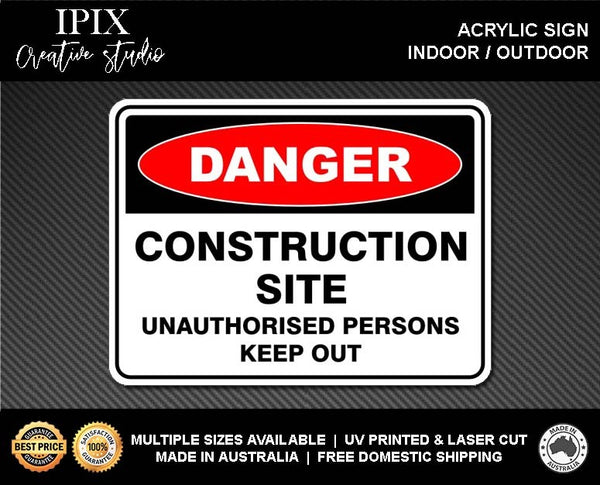 CONSTRUCTION SITE - DANGER - ACRYLIC SIGN | HEALTH & SAFETY