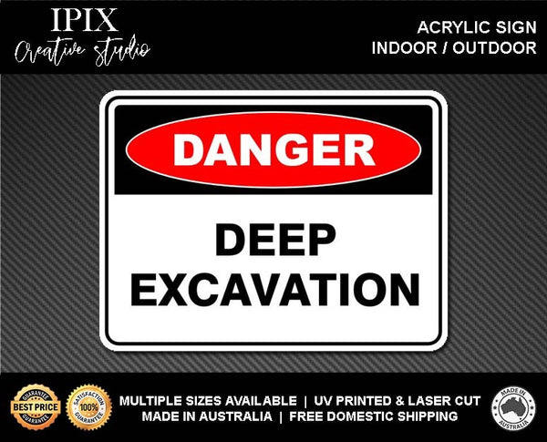 DEEP EXCAVATION - DANGER - ACRYLIC SIGN | HEALTH & SAFETY