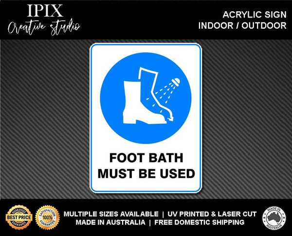 FOOT BATH MUST BE USED - MANDATORY | ACRYLIC | SIGN | HEALTH & SAFETY