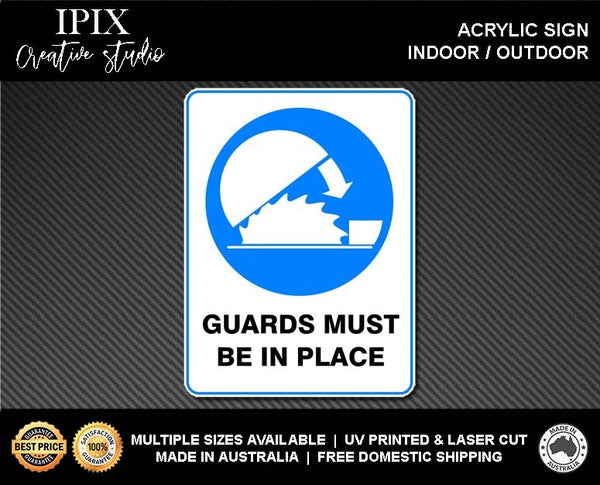 GUARDS MUST BE LEFT IN PLACE - MANDATORY | ACRYLIC | SIGN | HEALTH & SAFETY