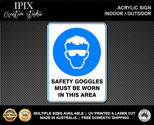 SAFETY GOGGLES MUST BE WORN IN THIS AREA - MANDATORY | ACRYLIC | SIGN | HEALTH & SAFETY