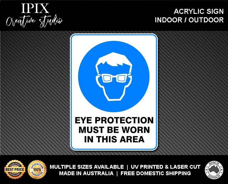 EYE PROTECTION MUST BE WORN IN THIS AREA - MANDATORY | ACRYLIC | SIGN | HEALTH & SAFETY
