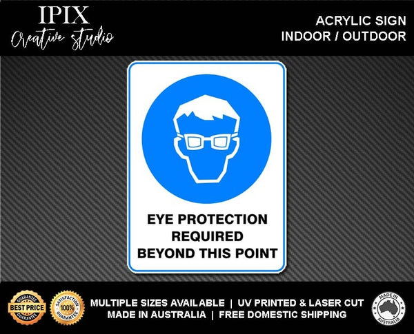 EYE PROTECTION REQUIRED BEYOND THIS POINT - MANDATORY | ACRYLIC | SIGN | HEALTH & SAFETY