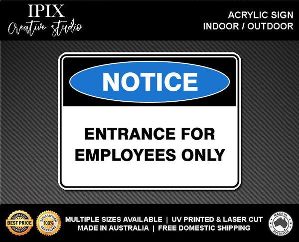 ENTRANCE FOR EMPLOYEES ONLY - NOTICE - ACRYLIC SIGN | HEALTH & SAFETY