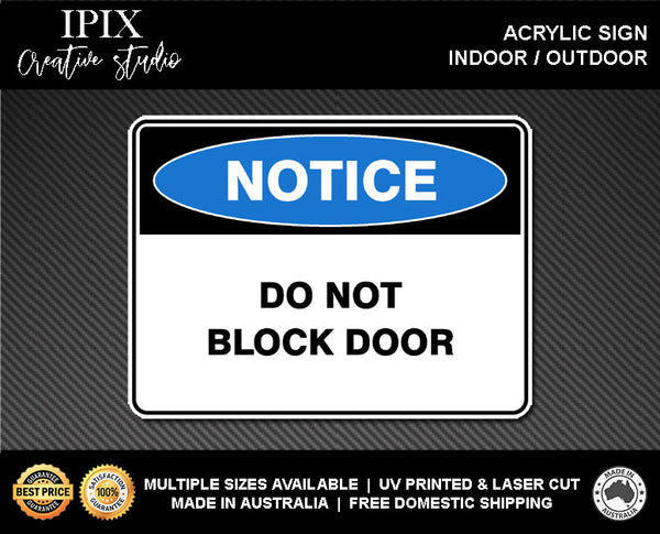 DO NOT BLOCK DOOR - NOTICE - ACRYLIC SIGN | HEALTH & SAFETY