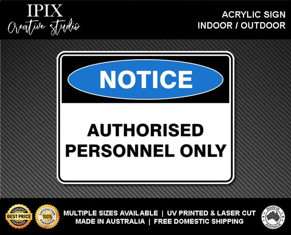 AUTHORISED PERSONNEL ONLY - NOTICE - ACRYLIC SIGN | HEALTH & SAFETY