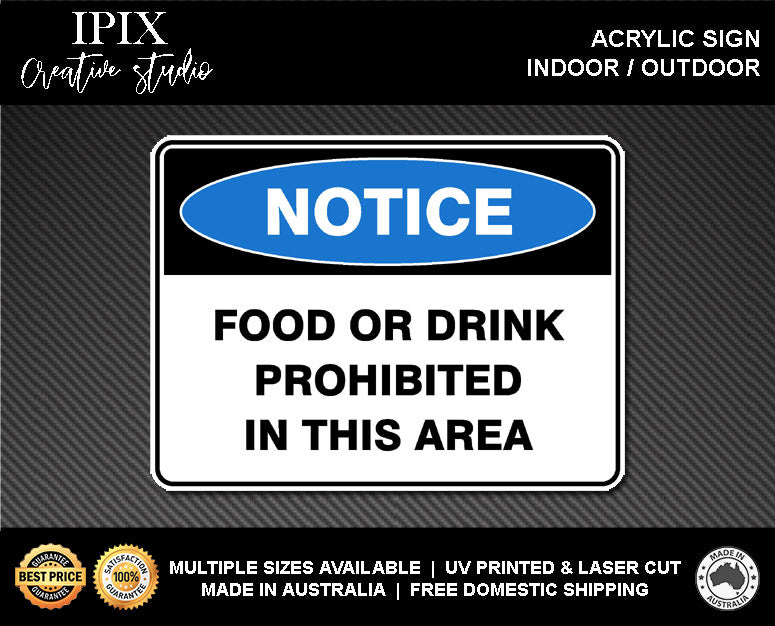 FOOD OR DRINK PROHIBITED IN THIS AREA - NOTICE - ACRYLIC SIGN | HEALTH & SAFETY