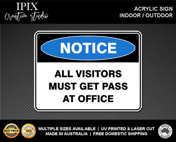 ALL VISITORS MUST GET PASS AT OFFICE - NOTICE - ACRYLIC SIGN | HEALTH & SAFETY