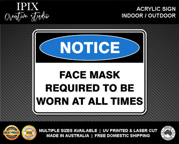 FACE MASK REQUIRED TO BE WORN AT ALL TIMES - NOTICE - ACRYLIC SIGN | HEALTH & SAFETY