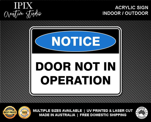 DOOR NOT IN OPERATION - NOTICE - ACRYLIC SIGN | HEALTH & SAFETY