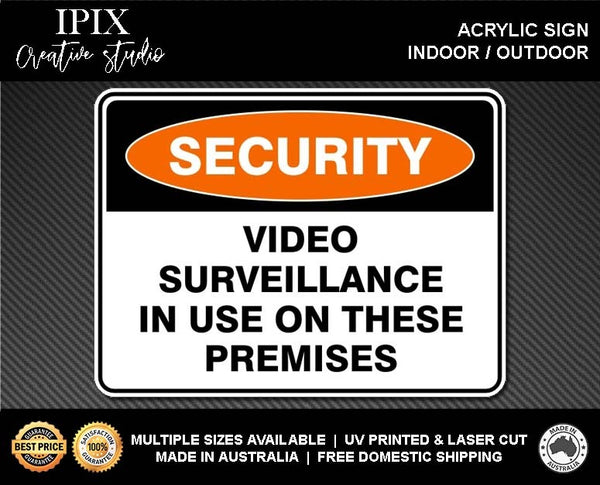 VIDEO SURVEILLANCE IN USE ON THESE PREMESIS - SECURITY | ACRYLIC | SIGN | HEALTH & SAFETY
