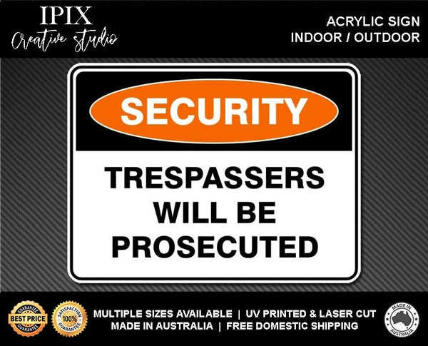 TRESSPASSERS WILL BE PROSECUTED - SECURITY | ACRYLIC | SIGN | HEALTH & SAFETY