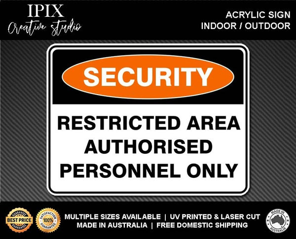 RESTRICTED AREA AUTHORISED PERSONNEL ONLY - SECURITY | ACRYLIC | SIGN | HEALTH & SAFETY