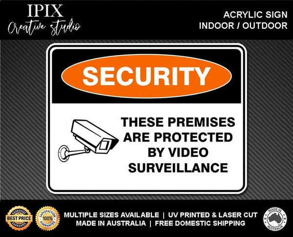 THESE PREMESIS ARE PROTECTED BY VIDEO SURVEILLANCE - SECURITY | ACRYLIC | SIGN | HEALTH & SAFETY