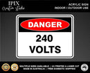 DANGER 240 VOLTS - DANGER - ACRYLIC SIGN | HEALTH & SAFETY