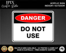 DO NOT USE - DANGER - ACRYLIC SIGN | HEALTH & SAFETY