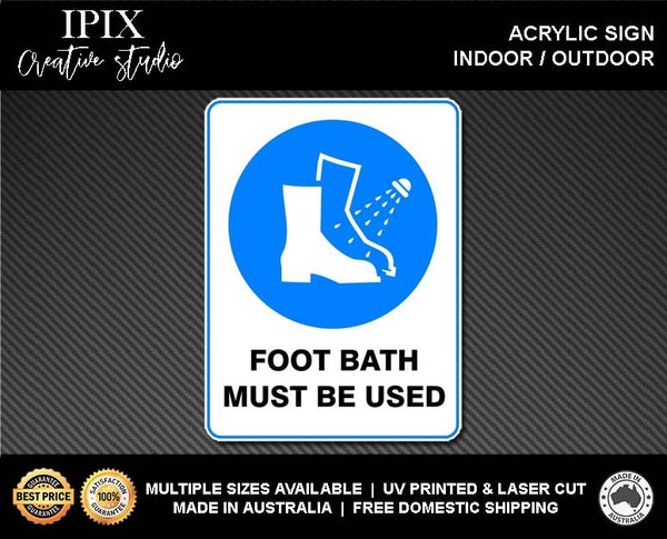 FOOT BATH MUST BE USED - MANDATORY | ACRYLIC | SIGN | HEALTH & SAFETY
