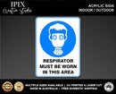RESPIRATOR MUST BE WORN IN THIS AREA - MANDATORY | ACRYLIC | SIGN | HEALTH & SAFETY