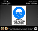 THIS IS A HARD HAT AREA - MANDATORY | ACRYLIC | SIGN | HEALTH & SAFETY