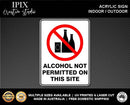 ALCOHOL NOT PERMITTED ON THIS SITE - PROHIBITION | ACRYLIC | SIGN | HEALTH & SAFETY