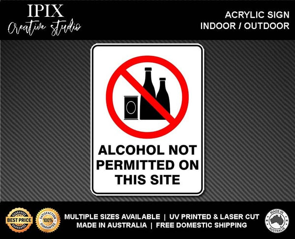 ALCOHOL NOT PERMITTED ON THIS SITE - PROHIBITION | ACRYLIC | SIGN | HEALTH & SAFETY