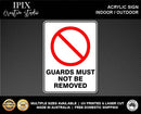 GUARDS MUST NOT BE REMOVED - PROHIBITION | ACRYLIC | SIGN | HEALTH & SAFETY