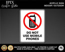 DO NOT USE MOBILE PHONES - PROHIBITION | ACRYLIC | SIGN | HEALTH & SAFETY