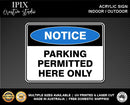 PARKING PER ITTED HERE ONLY - NOTICE - ACRYLIC SIGN | HEALTH & SAFETY