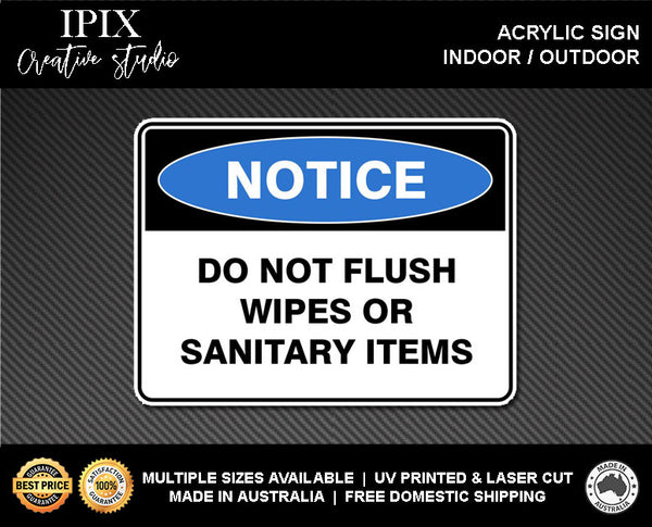 DO NOT FLUSH WIPES OR SANITARY ITEMS - NOTICE - ACRYLIC SIGN | HEALTH & SAFETY