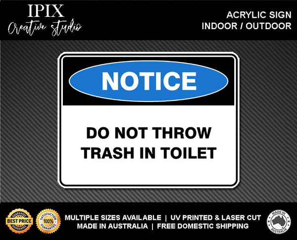 DO NOT THROW TRASH IN TOILET - NOTICE - ACRYLIC SIGN | HEALTH & SAFETY