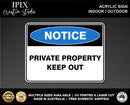 PRIVATE PROPERTY KEEP OUT - NOTICE - ACRYLIC SIGN | HEALTH & SAFETY