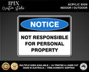 NOT RESPONSIBLE FOR PERSONAL PROPERTY - NOTICE - ACRYLIC SIGN | HEALTH & SAFETY