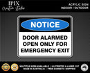 DOOR ALARMED OPEN ONLY FOR EMERGENCY EXIT - NOTICE - ACRYLIC SIGN | HEALTH & SAFETY