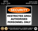 RESTRICTED AREA AUTHORISED PERSONNEL ONLY - SECURITY | ACRYLIC | SIGN | HEALTH & SAFETY