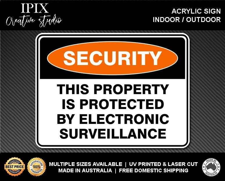 THIS PROPERTY IS PROTECTED BY ELECTRONIC SURVEILLANCE - SECURITY | ACRYLIC | SIGN | HEALTH & SAFETY